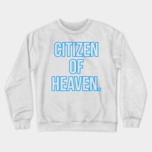 Citizen of Heaven Crewneck Sweatshirt